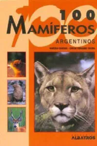 Portada de 100 mamíferos Argentinos