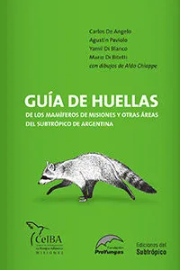 Portada de Guía de huellas de mamíferos de Misiones y otras áreas del Subtrópico de Argentina